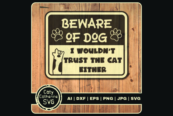Beware of Dog Wouldn t Trust Cat Either Review