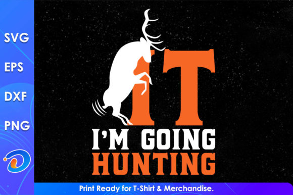 Funny I m Going Hunting Svg Cricut Files Review