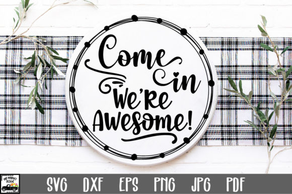 Review: Come In We’re Awesome SVG File for Embroidery